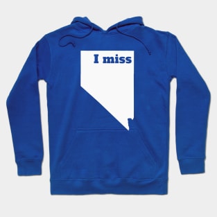 I Miss Nevada - My Home State Hoodie